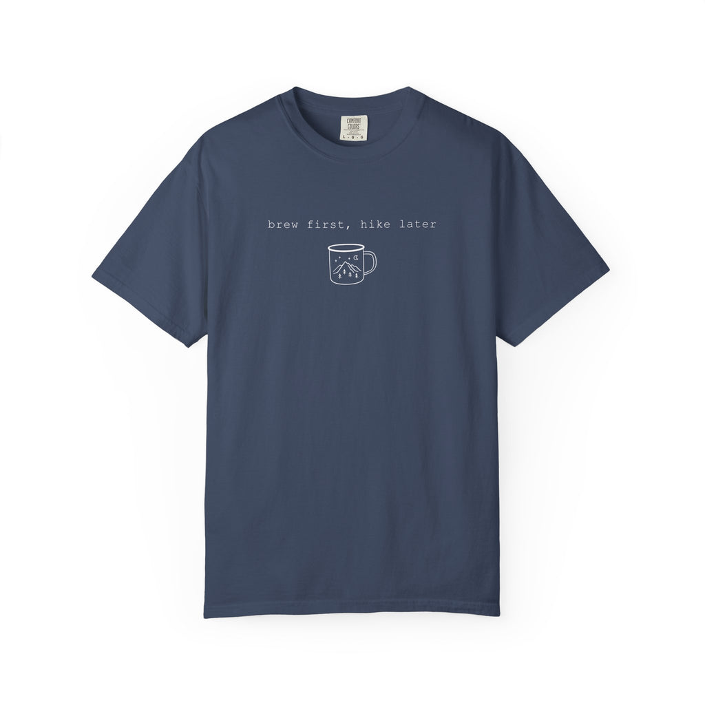 Brew First Hike Later T-Shirt