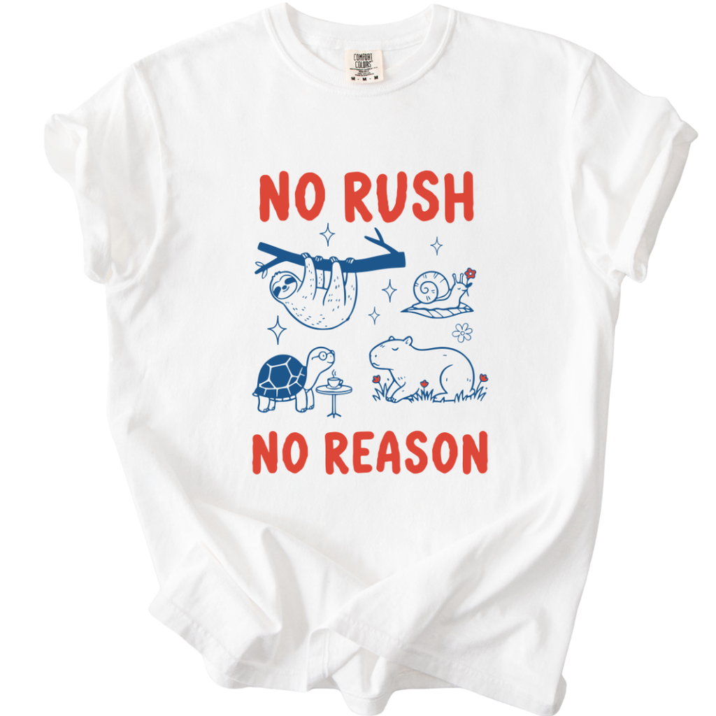 No Rush No Reason T-Shirt