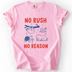 No Rush No Reason T-Shirt