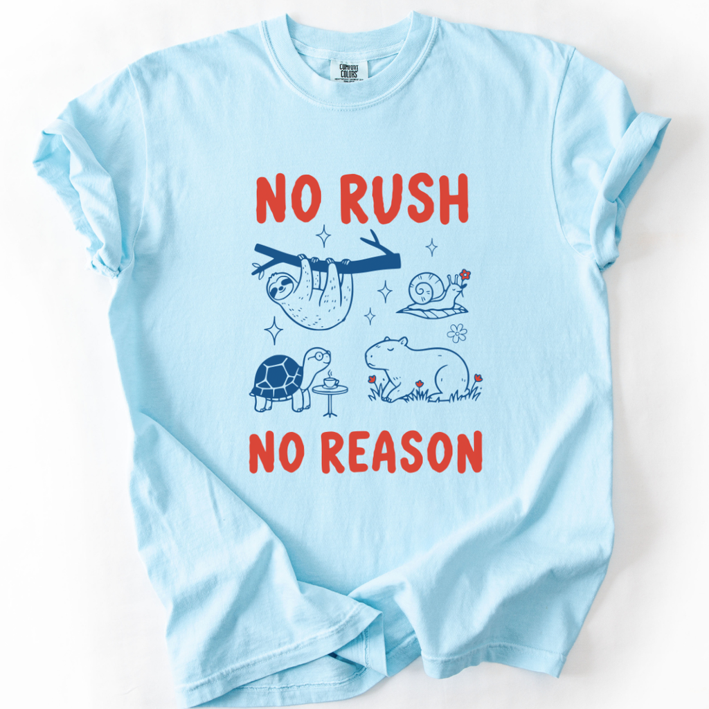 No Rush No Reason T-Shirt