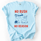 No Rush No Reason T-Shirt