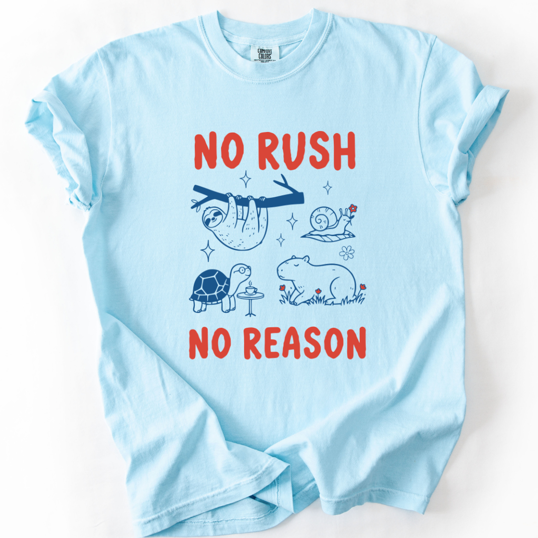No Rush No Reason T-Shirt