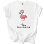 Flamingo Zero Flocks Given T-Shirt