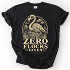 Zero Flocks Given Flamingo T-Shirt