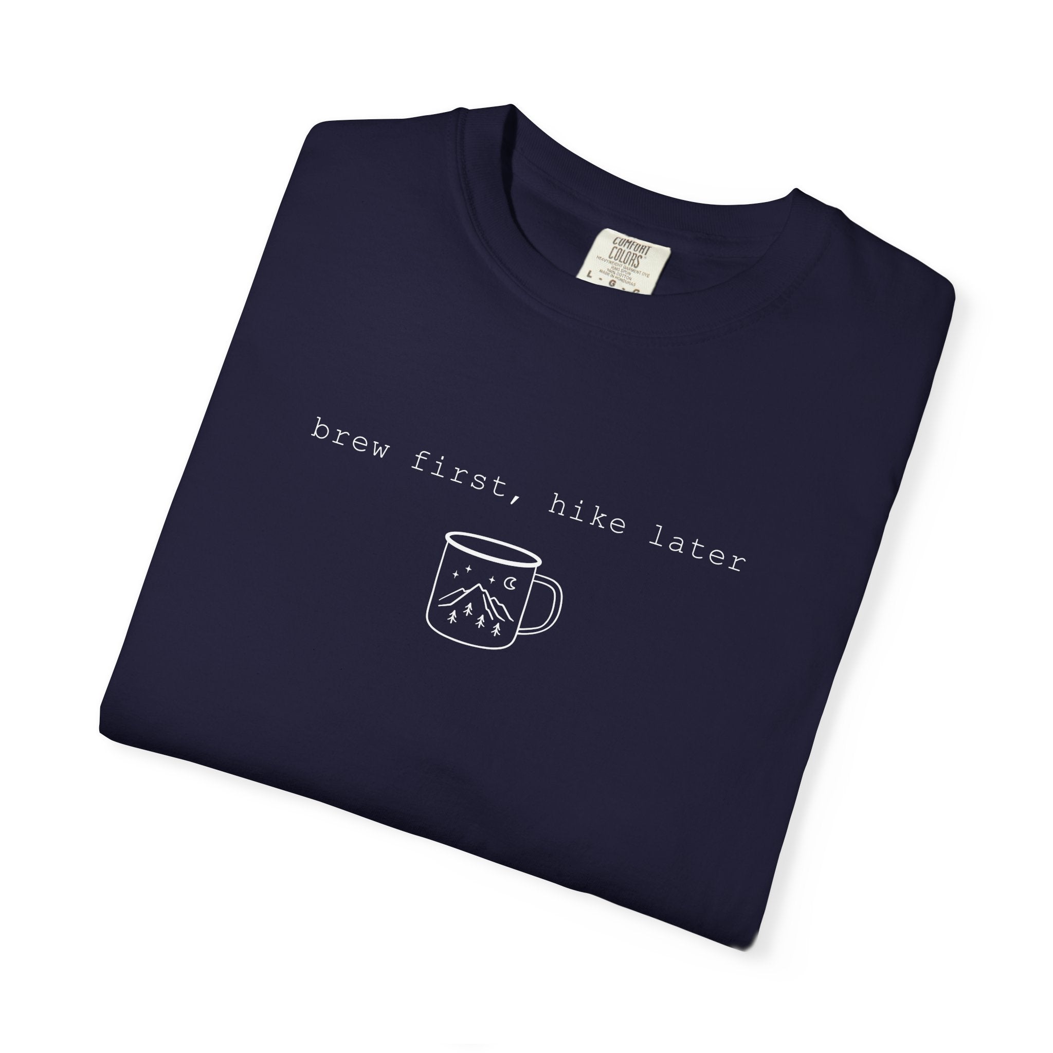 Brew First Hike Later T-Shirt