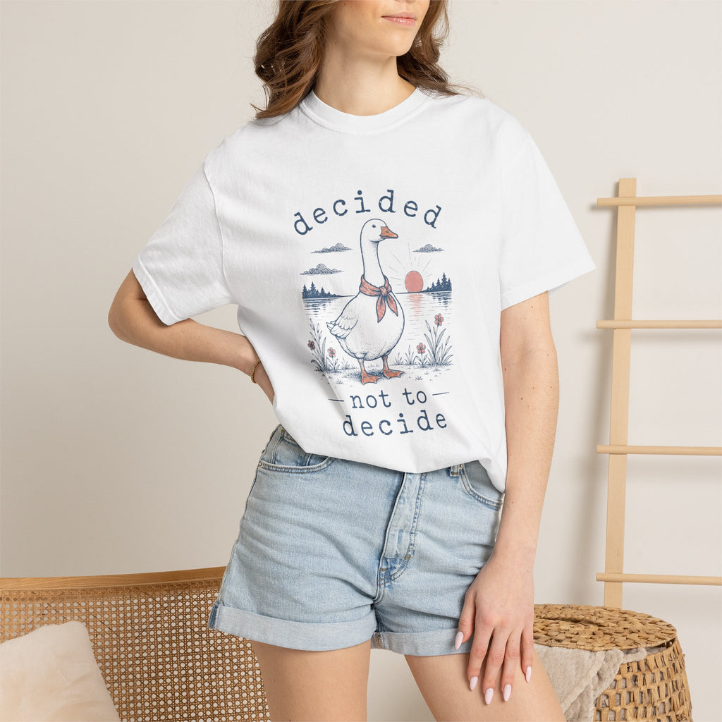 Decided Not to Decide Goose T-Shirt