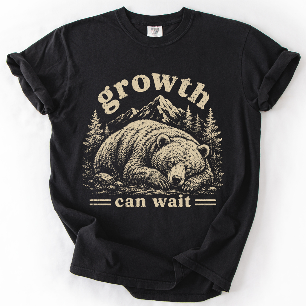 Growth Can Wait Bear T-Shirt