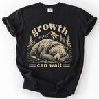 Growth Can Wait Bear T-Shirt