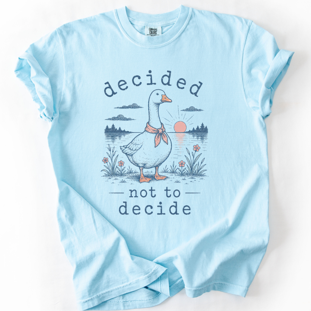 Decided Not to Decide Goose T-Shirt