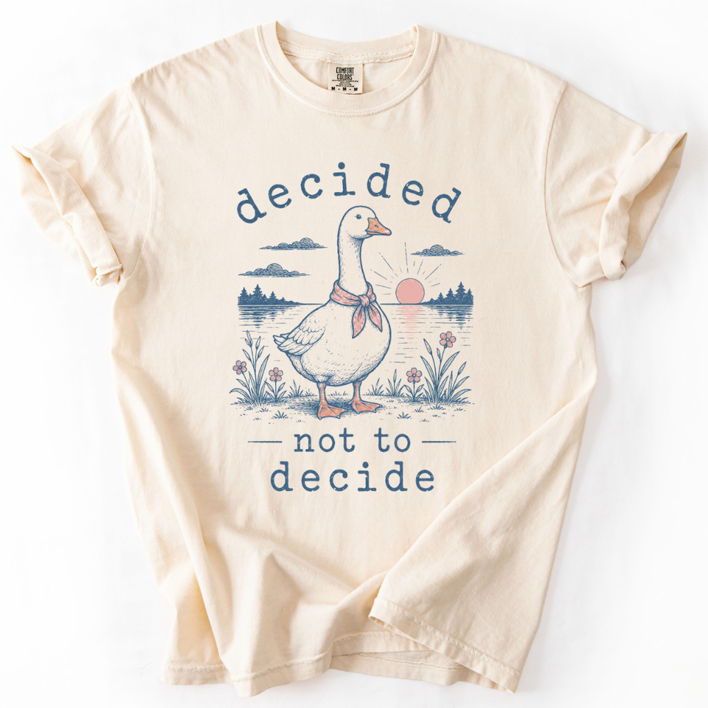 Decided Not to Decide Goose T-Shirt