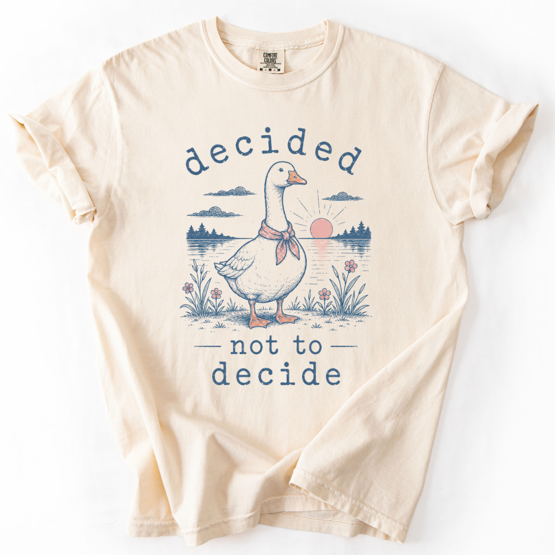 Decided Not to Decide Goose T-Shirt