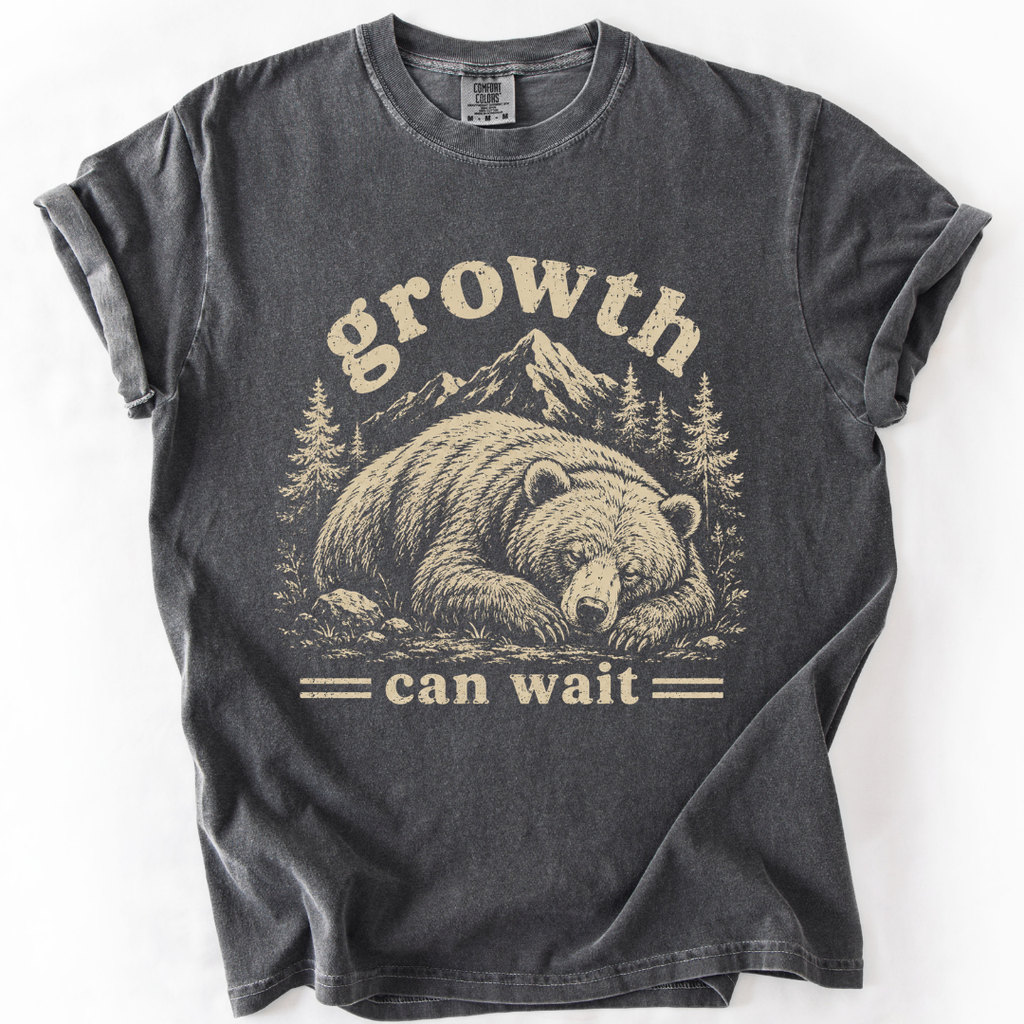 Growth Can Wait Bear T-Shirt