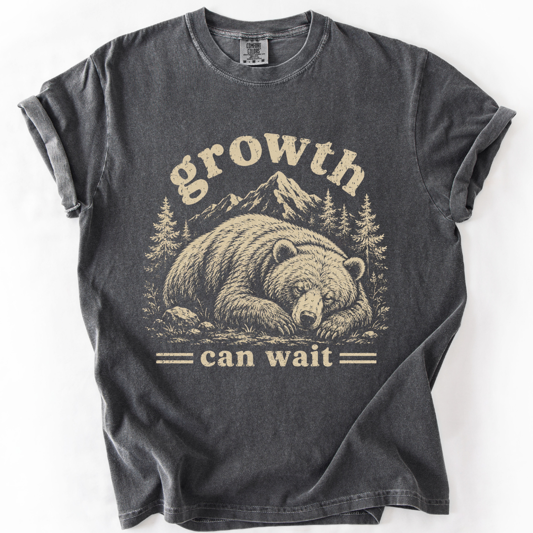 Growth Can Wait Bear T-Shirt
