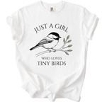 Just A Girl Who Loves Tiny Birds T-Shirt